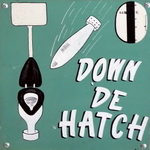 Down De Hatch